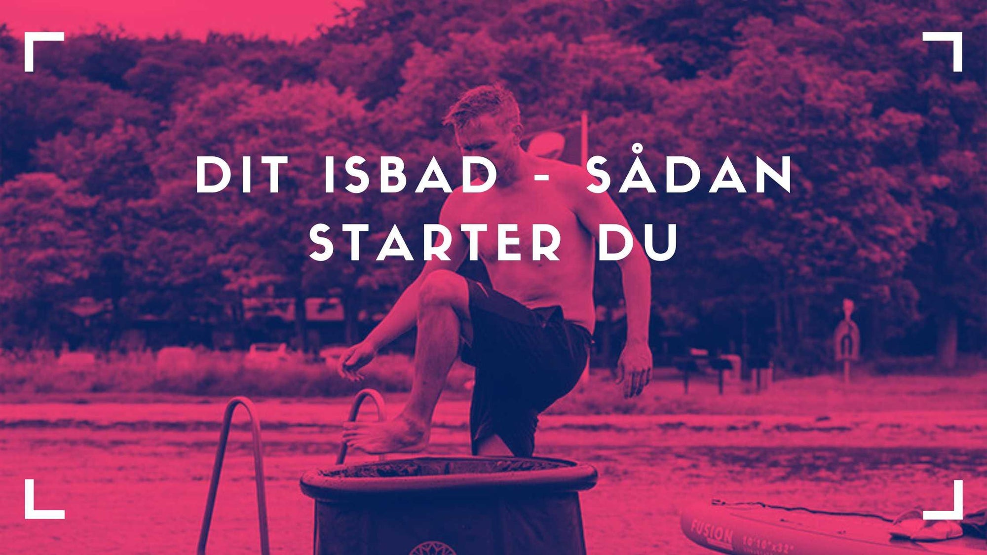 Dit isbad - sådan starter du