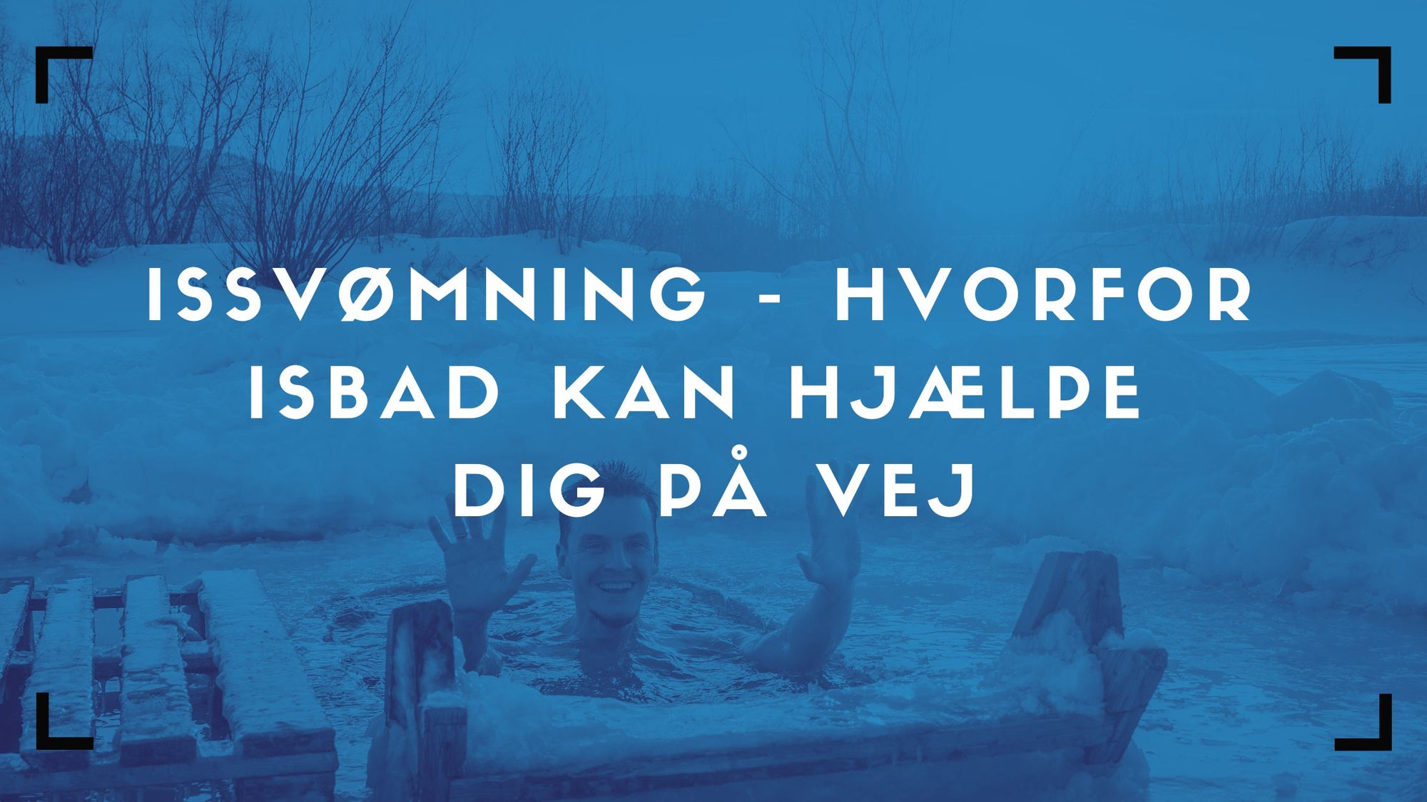 Issvømning, hvorfor isbad kan hjælpe dig.